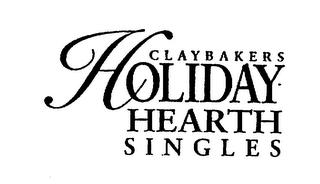 CLAYBAKERS HOLIDAY HEARTH SINGLES trademark