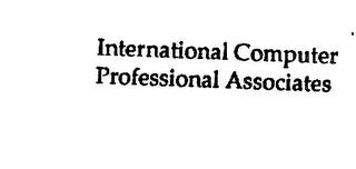 INTERNATIONAL COMPUTER PROFESSIONAL ASSOCIATES trademark