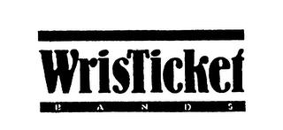 WRISTICKET BANDS trademark