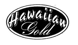 HAWAIIAN GOLD trademark