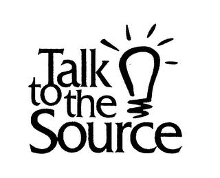 TALK TO THE SOURCE trademark