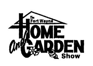 THE FORT WAYNE HOME AND GARDEN SHOW trademark