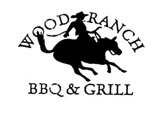 WOOD RANCH BBQ & GRILL trademark