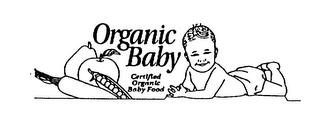 ORGANIC BABY CERTIFIED ORGANIC BABY FOOD trademark