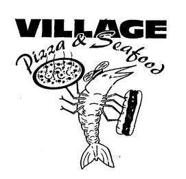 VILLAGE PIZZA & SEAFOOD trademark