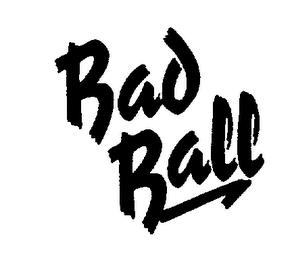 BAD BALL trademark