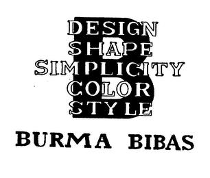 BURMA BIBAS B DESIGN SHAPE SIMPLICITY COLOR STYLE trademark