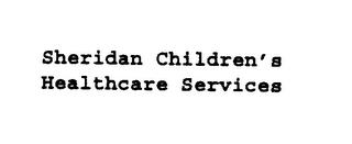 SHERIDAN CHILDREN'S HEALTHCARE SERVICES trademark