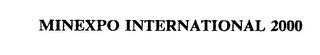 MINEXPO INTERNATIONAL 2000 trademark