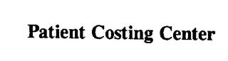 PATIENT COSTING CENTER trademark