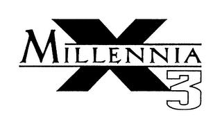 MILLENNIA X 3 trademark