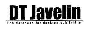 DT JAVELIN THE DATABASE FOR DESKTOP PUBLISHING trademark