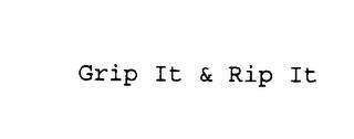 GRIP IT & RIP IT trademark