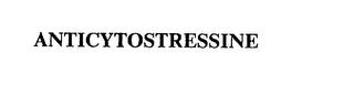 ANTICYTOSTRESSINE trademark