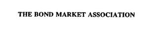 THE BOND MARKET ASSOCIATION trademark