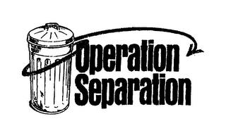 OPERATION SEPARATION trademark