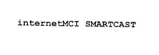 INTERNETMCI SMARTCAST trademark