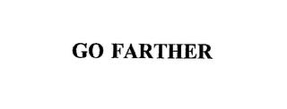 GO FARTHER trademark