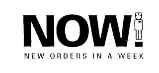 NOW NEW ORDERS IN A WEEK trademark