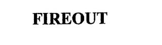 FIREOUT trademark