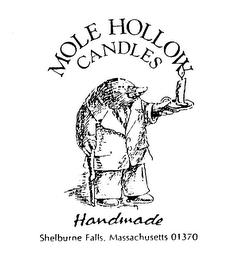 MOLE HOLLOW CANDLES HANDMADE SHELBURNE FALLS, MASSACHUSETTS 01370 trademark