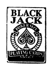 BLACK JACK POKER SIZE PLAYING CARDS trademark