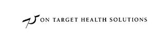 ON TARGET HEALTH SOLUTIONS trademark