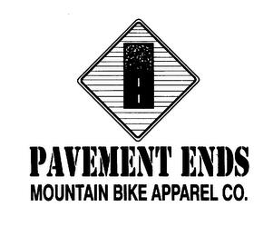 PAVEMENT ENDS MOUNTAIN BIKE APPAREL CO. trademark