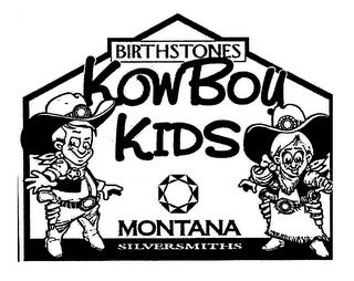 BIRTHSTONE KOWBOY KIDS MONTANA SILVERSMITHS trademark