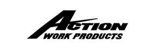 ACTION WORK PRODUCTS trademark