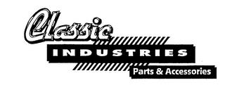 CLASSIC INDUSTRIES PARTS & ACCESSORIES trademark