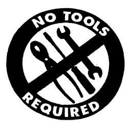 NO TOOLS REQUIRED trademark