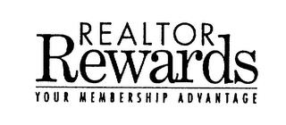 REALTOR REWARDS YOUR MEMBERSHIP ADVANTAGE trademark