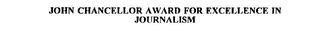 JOHN CHANCELLOR AWARD FOR EXCELLENCE IN JOURNALISM trademark