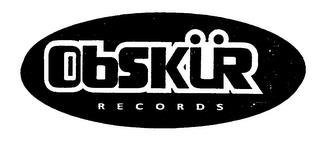 OBSKUR RECORDS trademark