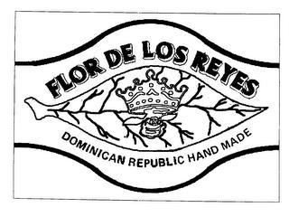 FLOR DE LOS REYES DOMINICAN REPUBLIC HAND MADE trademark