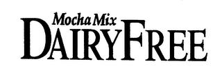 MOCHA MIX DAIRY FREE trademark