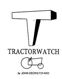 T TRACTORWATCH BY JOHN DECRISTOFARO trademark