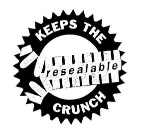 KEEPS THE RESEALABLE CRUNCH trademark