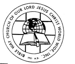 BIBLE WAY CHURCH OF OUR LORD JESUS CHRIST WORLD WIDE, INC. 1957 A.D. trademark