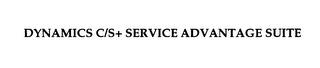 DYNAMICS C/S+ SERVICE ADVANTAGE SUITE trademark