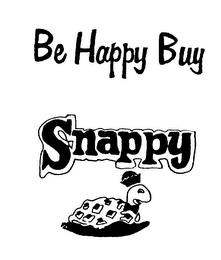 BE HAPPY BUY SNAPPY trademark