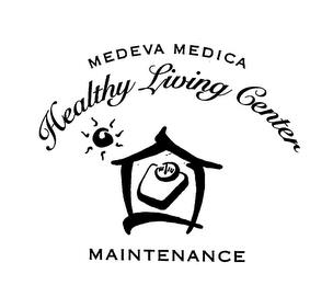 MEDEVA MEDICA HEALTHY LIVING CENTER MAINTENANCE trademark