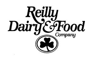 REILLY DAIRY & FOOD COMPANY trademark