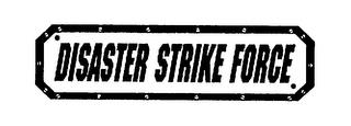 DISASTER STRIKE FORCE trademark