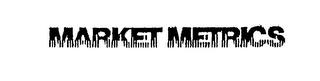 MARKET METRICS trademark