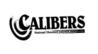 CALIBERS NATIONAL SHOOTERS SPORTS CENTERS, LC trademark