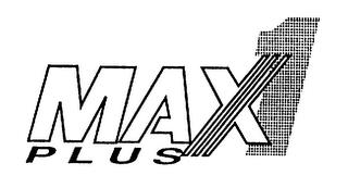 MAX 1 PLUS trademark