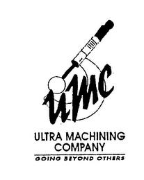 UMC ULTRA MACHINING COMPANY GOING BEYOND OTHERS trademark