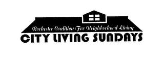 ROCHESTER COALITION FOR NEIGHBORHOOD LIVING CITY LIVING SUNDAYS trademark